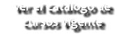 Ver el Catálogo de Cursos Vigente